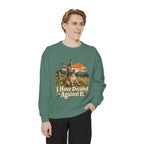 I Have Decided Against It DonkeyGarment-Dyed Sweatshirt