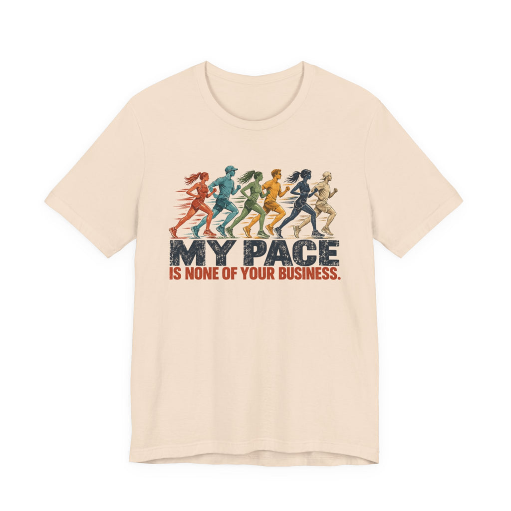 My Pace Is None of Your Business Graphic Tee