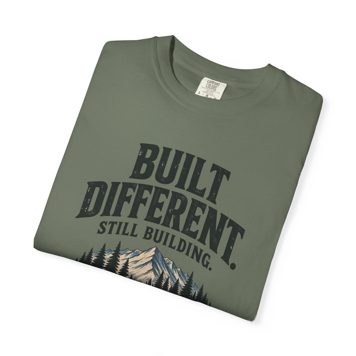 Built Different Still Building T-Shirt | Motivational Mountain Graphic Tee | Comfort Colors 1717