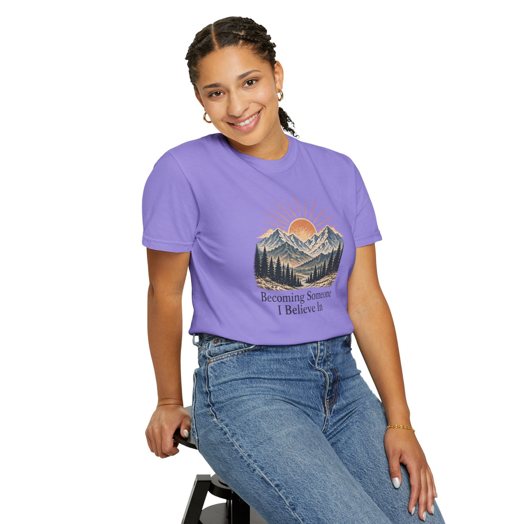 Becoming Someone I Believe In T-Shirt | Inspirational Mountain Graphic Tee | Comfort Colors 1717