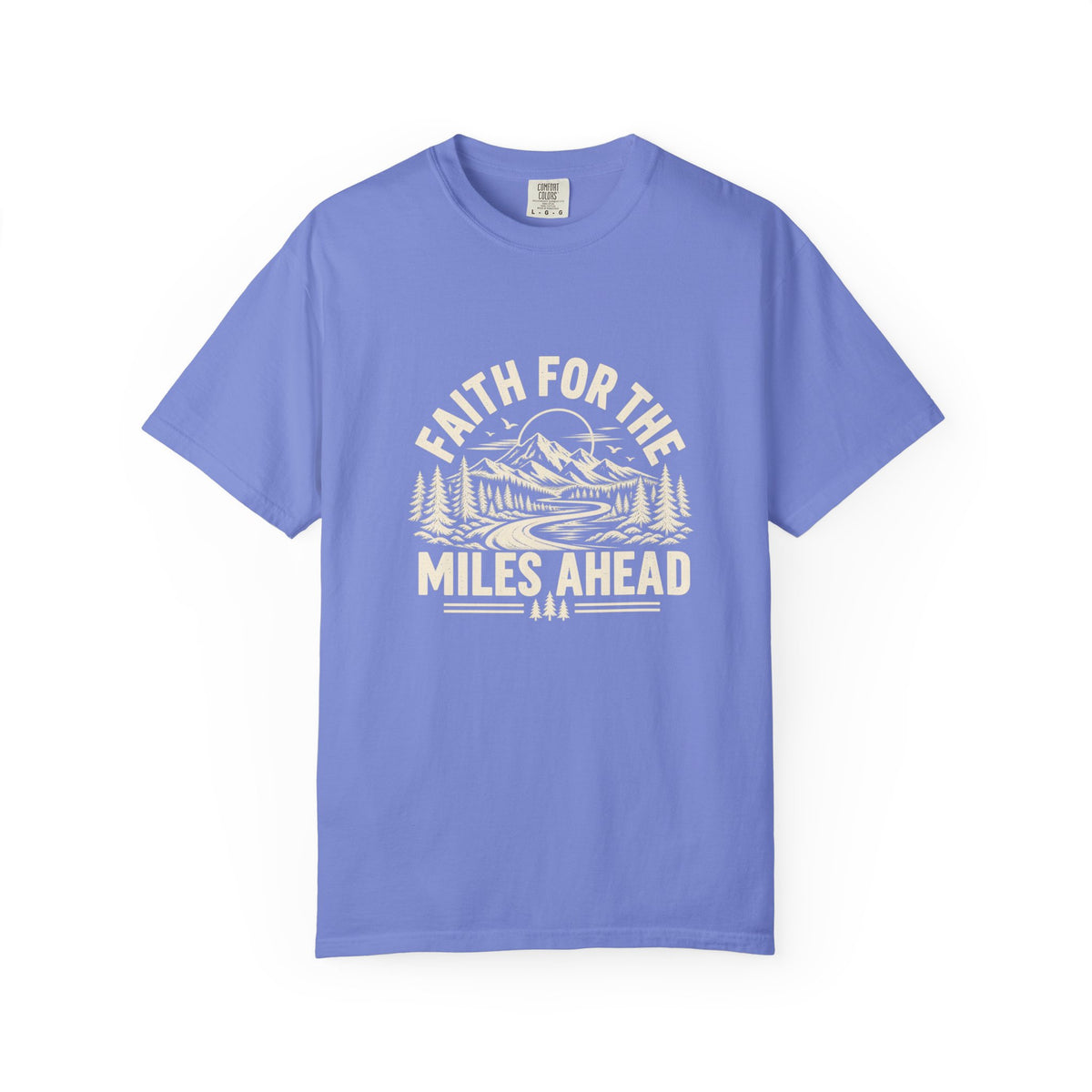 Faith for the Miles Ahead T-Shirt | Christian Outdoor Comfort Colors Tee