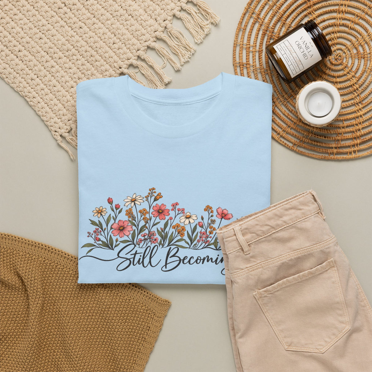 Still Becoming T-Shirt — Inspirational Floral Graphic Tee