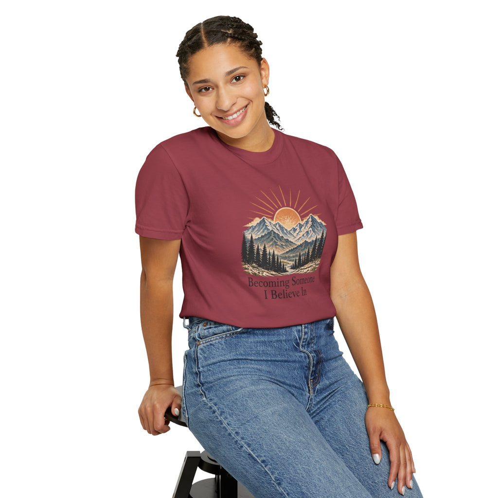 Becoming Someone I Believe In T-Shirt | Inspirational Mountain Graphic Tee | Comfort Colors 1717