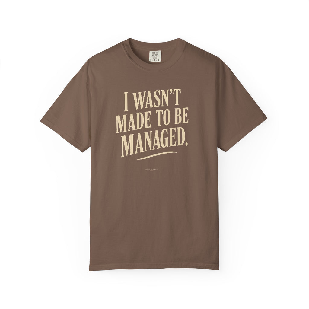 I Wasn't Made to Be Managed | Vintage Statement Graphic Tee