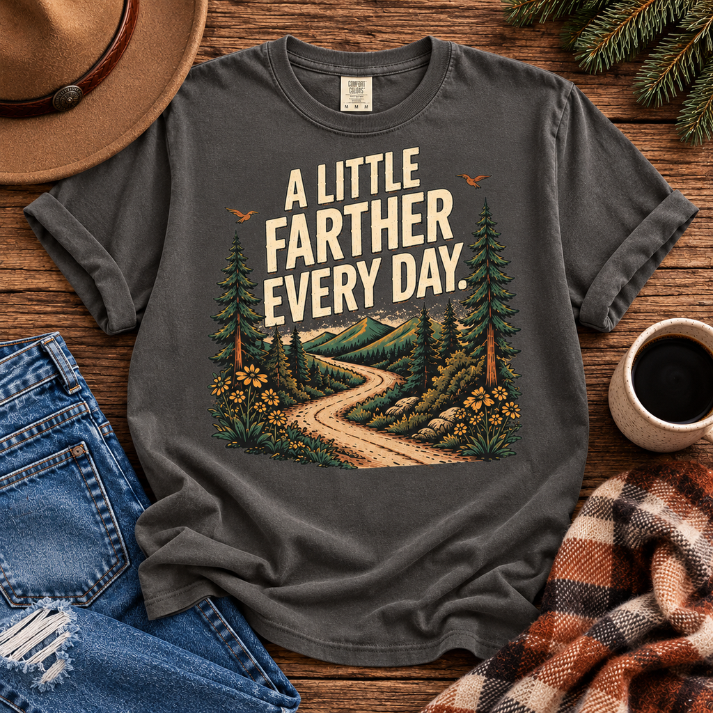 A Little Farther Every Day Graphic Tee