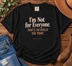I'm Not for Everyone | That's Actually the Point Graphic Tee