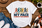 My Pace Is None of Your Business Graphic Tee