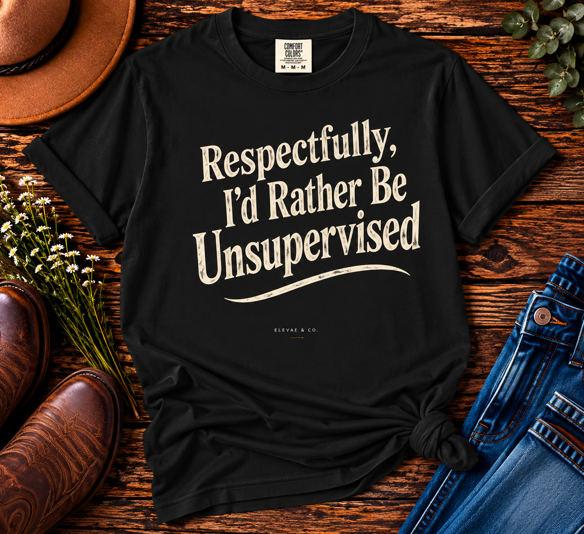 Respectfully I'd Rather Be Unsupervised T-Shirt | Funny Sarcastic Tee | Comfort Colors 1717