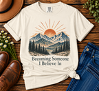 Becoming Someone I Believe In T-Shirt | Inspirational Mountain Graphic Tee | Comfort Colors 1717