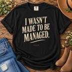 I Wasn't Made to Be Managed | Vintage Statement Graphic Tee