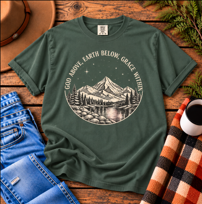 God Above, Earth Below, Grace Within Comfort Colors® T-Shirt