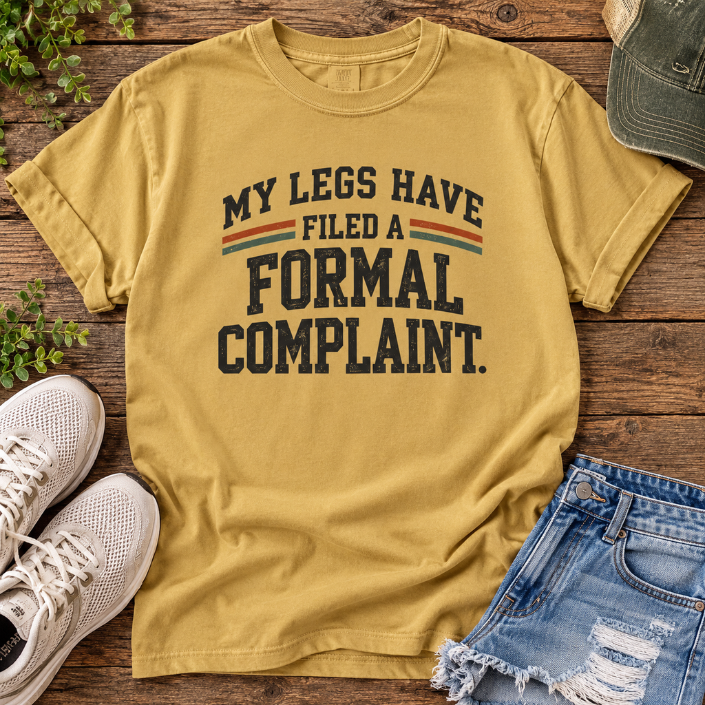My Legs Have Filed a Formal Complaint | Funny Running T-Shirt | Comfort Colors 1717